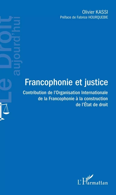 Francophonie et justice - Olivier Kassi - Editions L'Harmattan