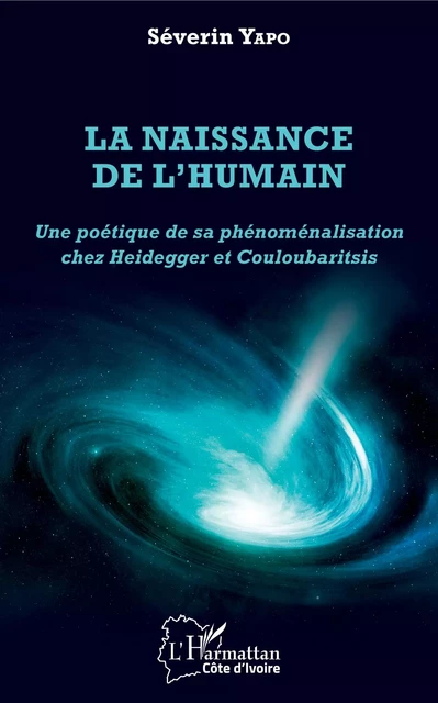 La naissance de l'humain - Séverin Yapo - Editions L'Harmattan