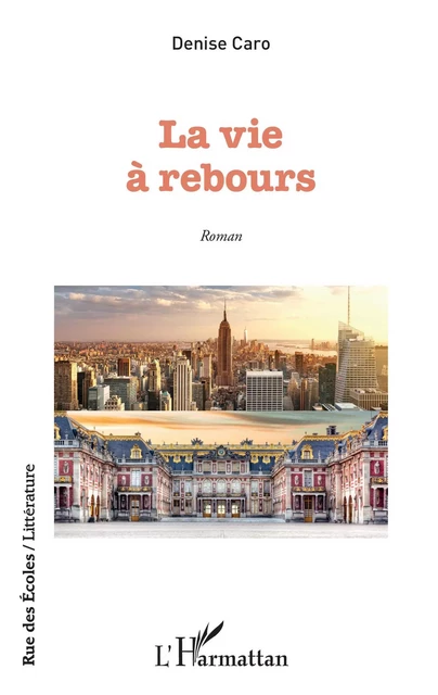 La vie à rebours -  Caro Denise - Editions L'Harmattan