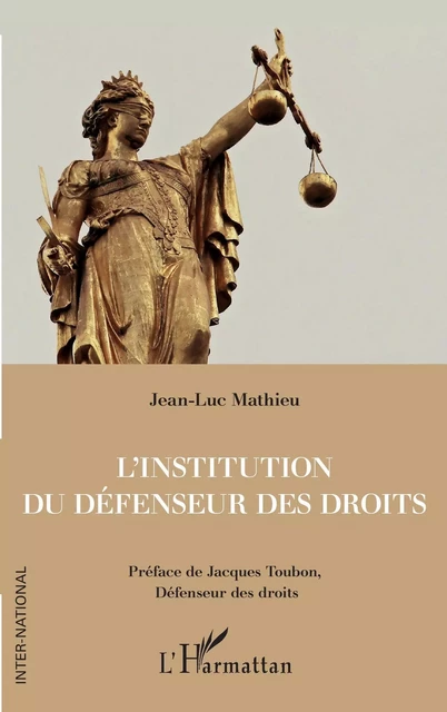 L'institution du Défenseur des droits - Jean-Luc Mathieu - Editions L'Harmattan