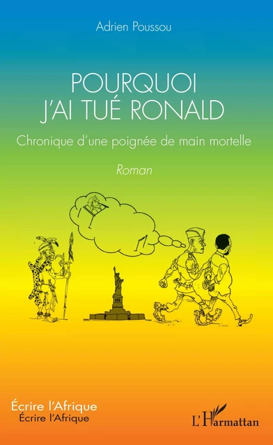 Pourquoi j'ai tué Ronald - Adrien Poussou - Editions L'Harmattan