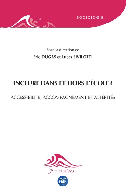 Inclure dans et hors l'École ? - Éric Dugas, Lucas Sivilotti - EME Editions