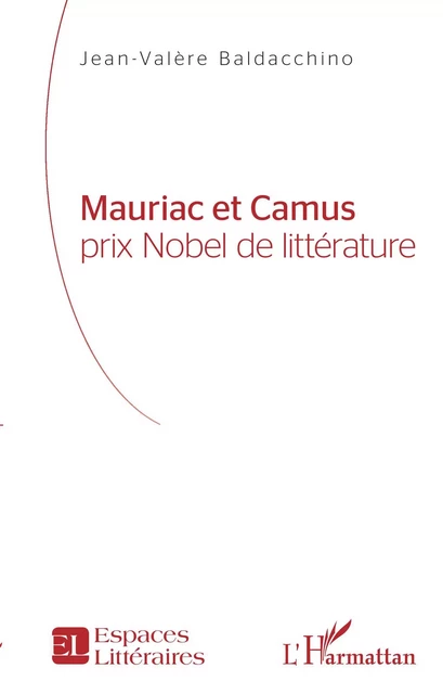 Mauriac et Camus - Jean-Valère Baldacchino - Editions L'Harmattan