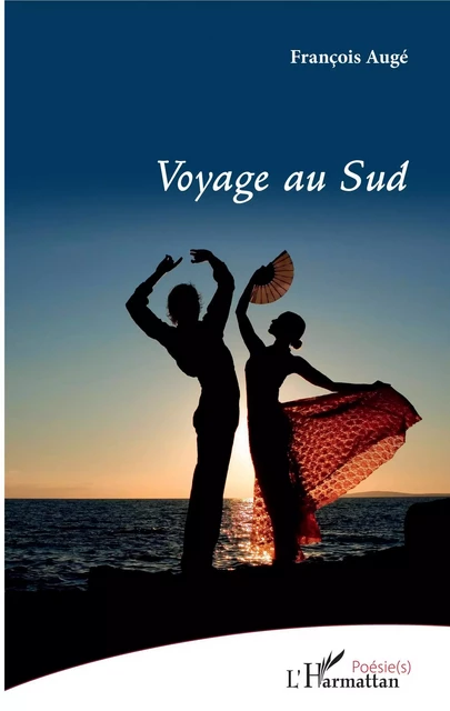 Voyage au Sud - François Augé - Editions L'Harmattan