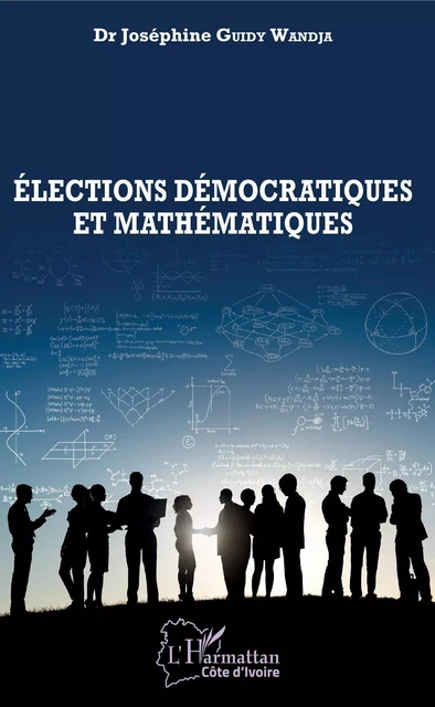 Elections démocratiques et mathématiques - Joséphine Guidy Wandja - Editions L'Harmattan