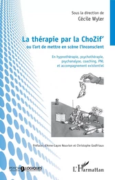 La thérapie par la ChoZif' ou l'art de mettre en scène l'inconscient