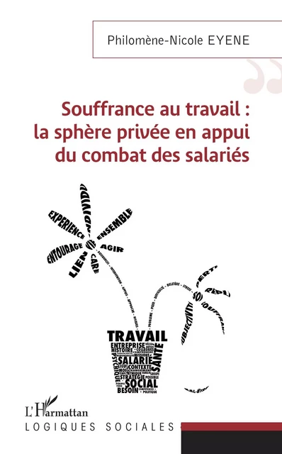 Souffrance au travail : la sphère privée en appui du combat des salariés - Philomène-Nicole Eyene - Editions L'Harmattan