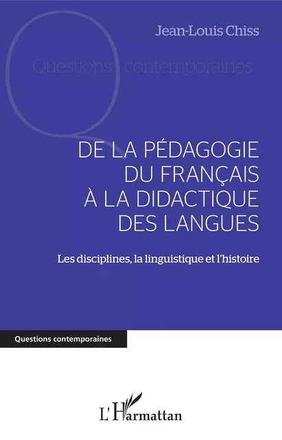 DE LA PÉDAGOGIE DU FRANCAIS À LA DIDACTIQUE DES LANGUES - Jean-Louis Chiss - Editions L'Harmattan