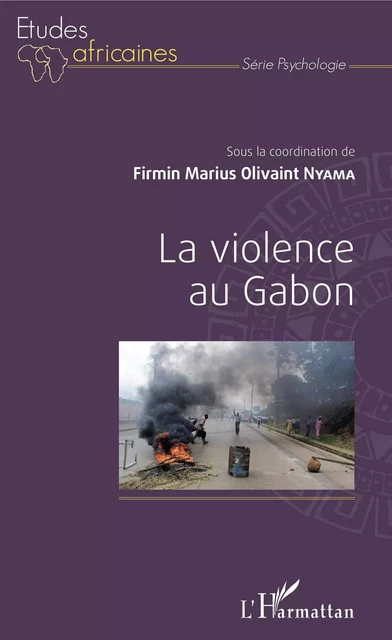 La violence au Gabon - Firmin Marius Olivaint Nyama - Editions L'Harmattan