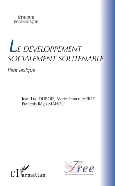 Le développement socialement soutenable - Jean-Luc Dubois, Marie-France Jarret, François-Régis Mahieu - Editions L'Harmattan