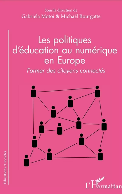 Les politiques d'éducation au numérique en Europe - Gabriela Motoi, Michael Bourgatte - Editions L'Harmattan