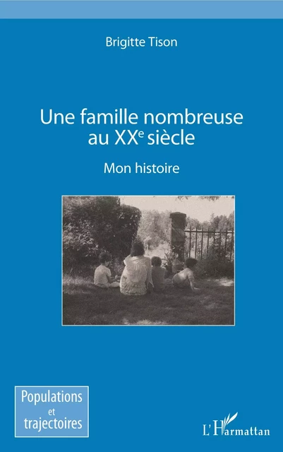 Une famille nombreuse au XXe siècle - Brigitte Tison - Editions L'Harmattan