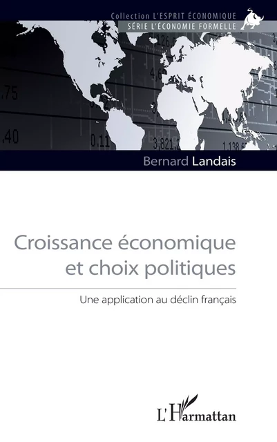 Croissance économique et choix politiques - Bernard Landais - Editions L'Harmattan