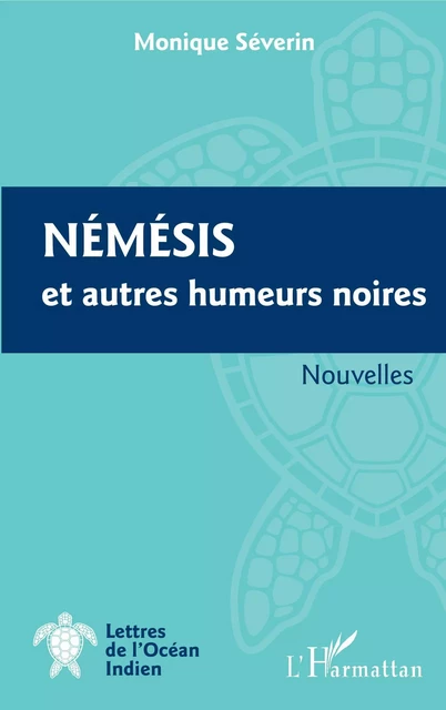 Nemesis et autres humeurs noires - Monique Séverin - Editions L'Harmattan