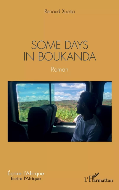 Some days in Boukanda - Renaud Xuotra - Editions L'Harmattan