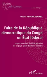 Faire de la République démocratique du Congo un État fédéral