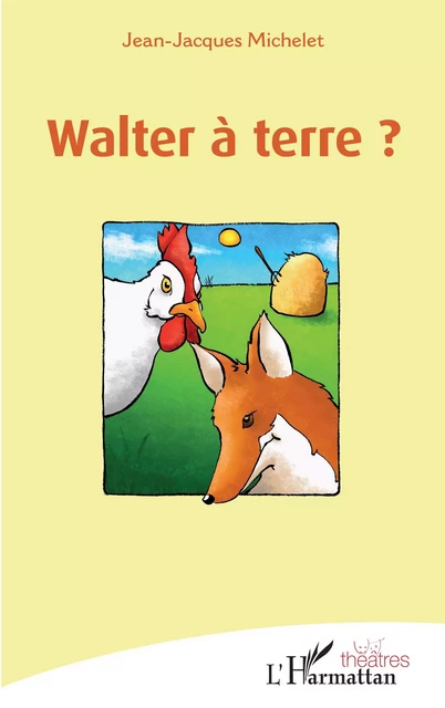 Walter à terre ? - Jean-Jacques Michelet - Editions L'Harmattan