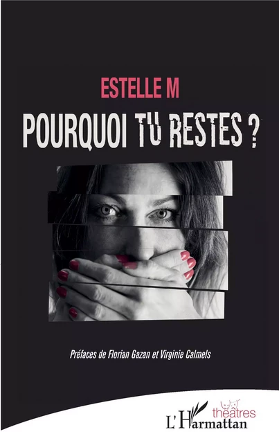 Pourquoi tu restes ? - Estelle M - Editions L'Harmattan