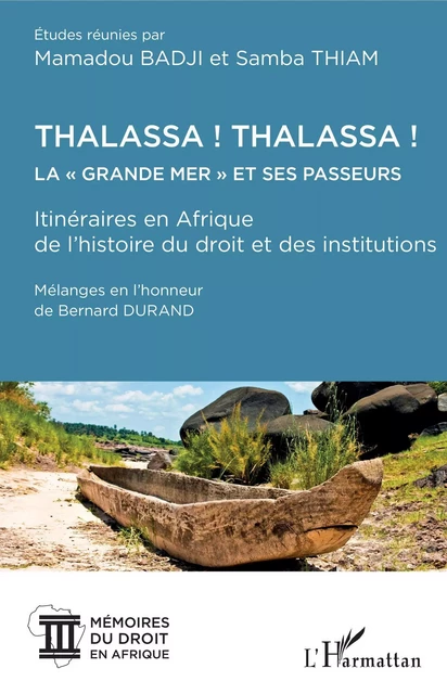 Thalassa ! Thalassa ! La " Grande mer" et ses passeurs - Mamadou Badji,  Thiam samba - Editions L'Harmattan