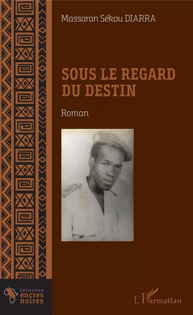 Sous le regard du destin - Massaran Sékou Diarra - Editions L'Harmattan