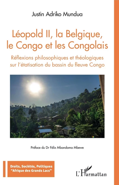 Léopold II, la Belgique, le Congo et les Congolais - Justin Adriko Mundua - Editions L'Harmattan