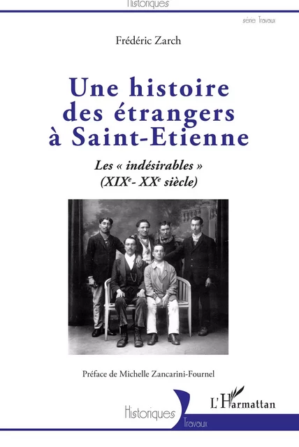 Une histoire des étrangers à Saint-Etienne - Frédéric Zarch - Editions L'Harmattan