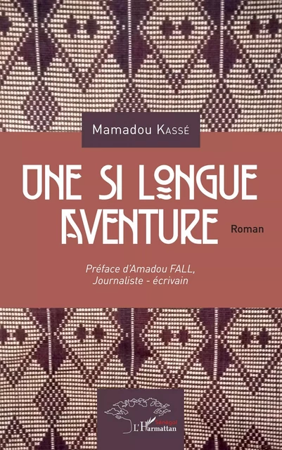 Une si longue aventure. Roman -  Kasse mamadou - Editions L'Harmattan