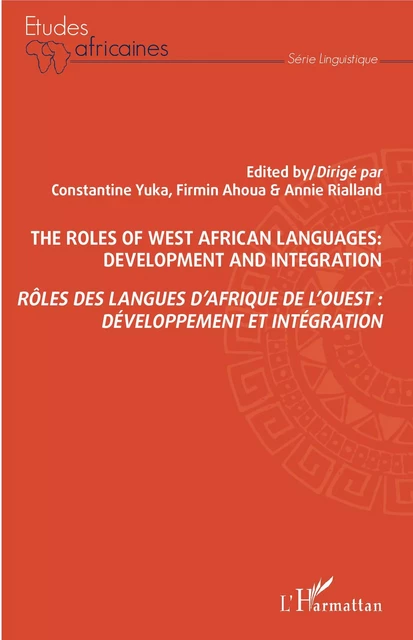 Rôles des langues d'Afrique de l'Ouest : développement et intégration - Constantine Yuka, Firmin Ahoua, Annie Rialland - Editions L'Harmattan