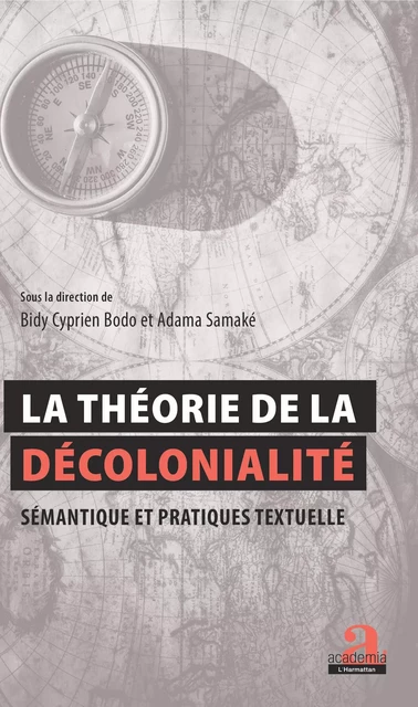 La théorie de la décolonialité : Sémantique et pratiques textuelles - Bidy Cyprien Bodo, Adama Samaké - Academia