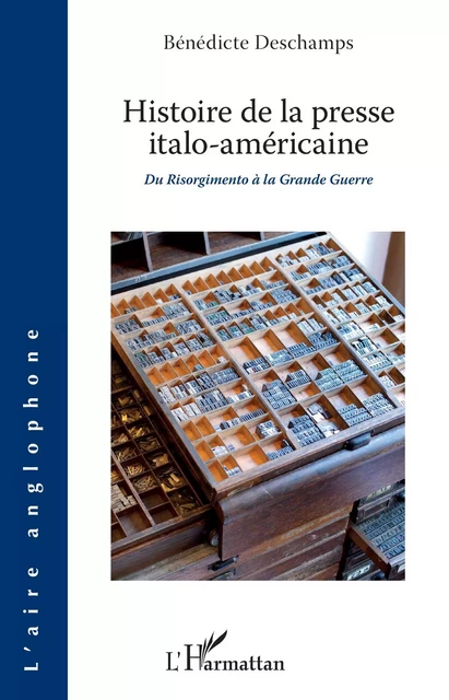 Histoire de la presse italo-américaine - Bénédicte Deschamps - Editions L'Harmattan