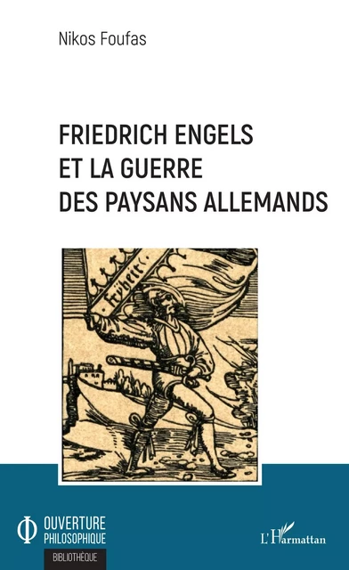 Friedrich Engels et la guerre des paysans allemands - Nikos Foufas - Editions L'Harmattan