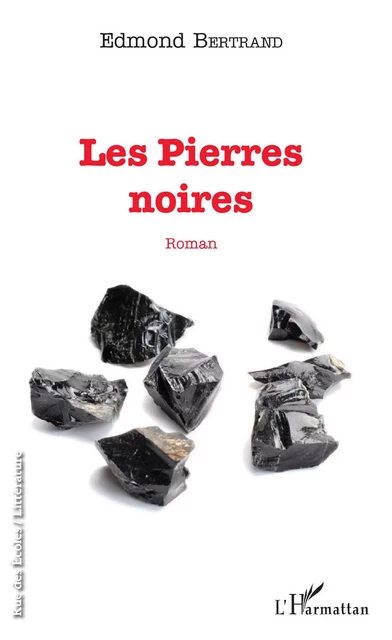 Les Pierres noires - Edmond Bertrand - Editions L'Harmattan