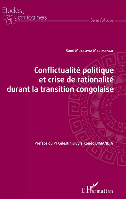 Conflictualité politique et crise de rationalité durant la transition congolaise - René Muzaliwa Masimango - Editions L'Harmattan