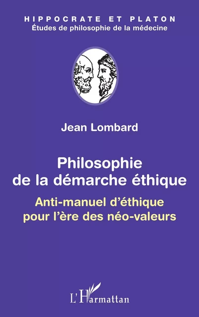 Philosophie de la démarche éthique - Jean Lombard - Editions L'Harmattan