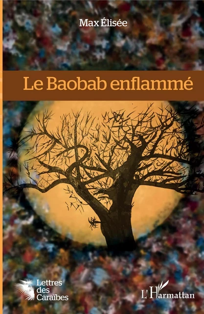 Le Baobab enflammé - Max Elisée - Editions L'Harmattan