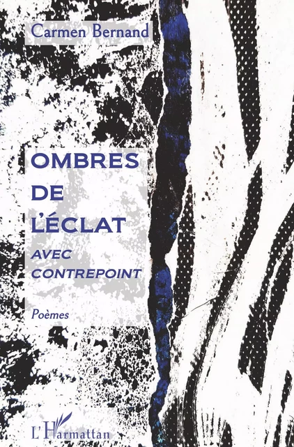 Ombres de l'éclat - Carmen Muñoz Bernand - Editions L'Harmattan