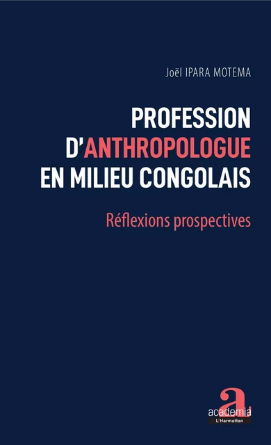 Profession d'anthropologue en milieu congolais - Joël Ipara Motema - Academia