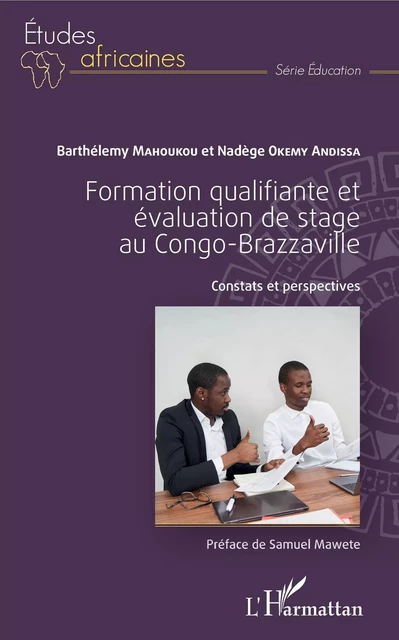 Formation qualifiante et évaluation de stage au Congo-Brazzaville - Barthélémy Mahoukou, Nadège Okémy Andissa - Editions L'Harmattan