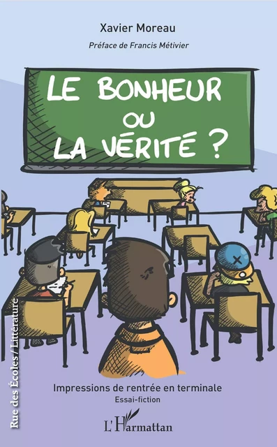 Le bonheur ou la vérité ? - Xavier Moreau - Editions L'Harmattan