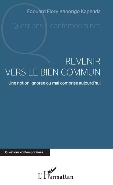 Revenir vers le bien commun - Edouard Flory Kabongo - Editions L'Harmattan