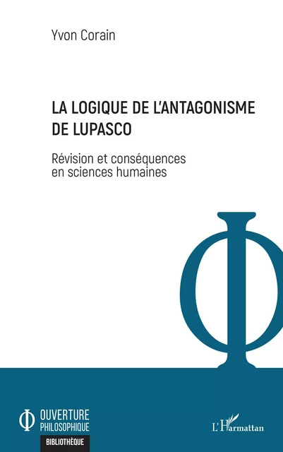 La logique de l'antagonisme de Lupasco - Yvon Corain - Editions L'Harmattan