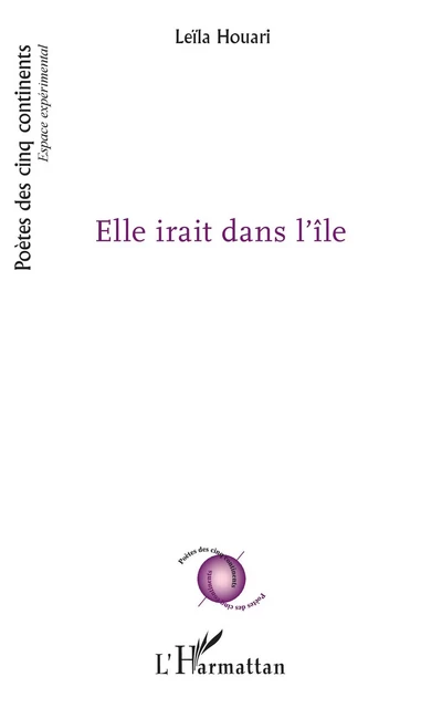 Elle irait dans l'île - Leïla Houari - Editions L'Harmattan