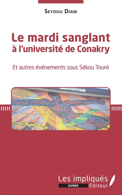 Le mardi sanglant à l'université de Conakry - Seydou Diaw - Les Impliqués