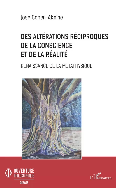 Des altérations réciproques de la conscience et de la réalité - José Cohen-Aknine - Editions L'Harmattan