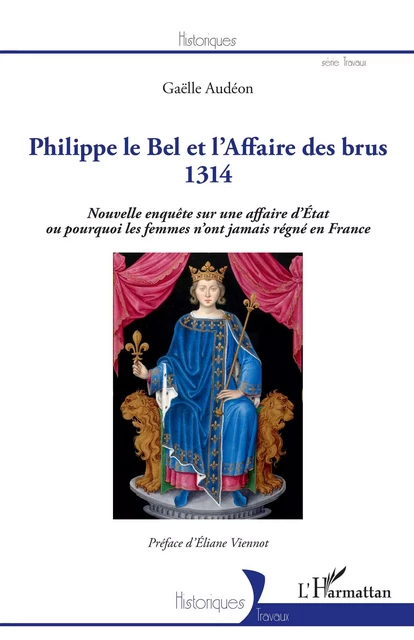 Philippe le Bel et l'Affaire des brus - Gaëlle Audéon - Editions L'Harmattan