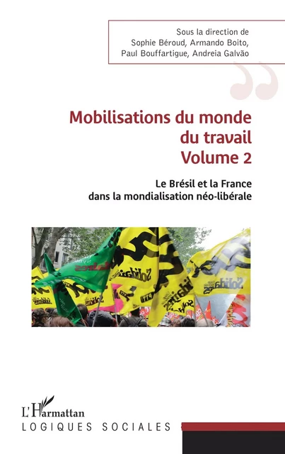 Mobilisations du monde du travail - Sophie Béroud, Armando Boito, Paul Bouffartigue, Andreia Galvao - Editions L'Harmattan