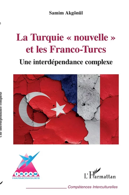 La Turquie "nouvelle" et les Franco-Turcs - Samim Akgönül - Editions L'Harmattan