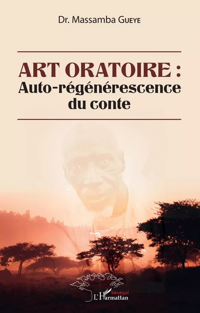 Art oratoire : auto-régénérescence du conte - Massamba Gueye - Editions L'Harmattan