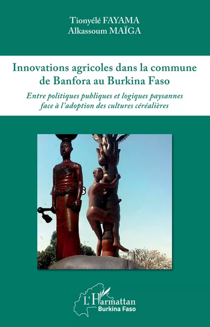 Innovations agricoles dans la commune de Banfora au Burkina Faso - Tionyélé Fayama,  Maiga alkassoum - Editions L'Harmattan