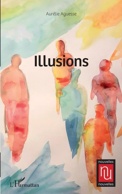 Illusions - Aurélie Aguesse - Editions L'Harmattan